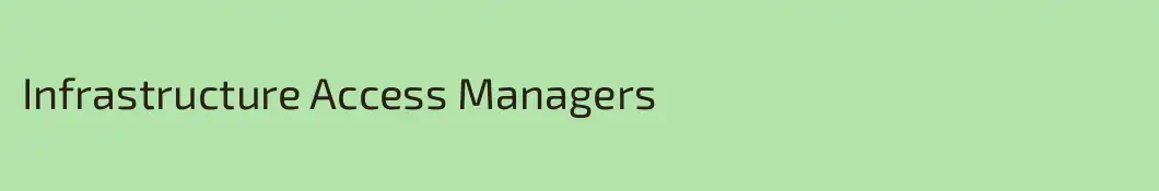 Infrastructure Access Managers